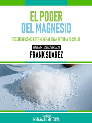cover image of El Poder Del Magnesio--Basado En Las Enseñanzas De Frank Suarez